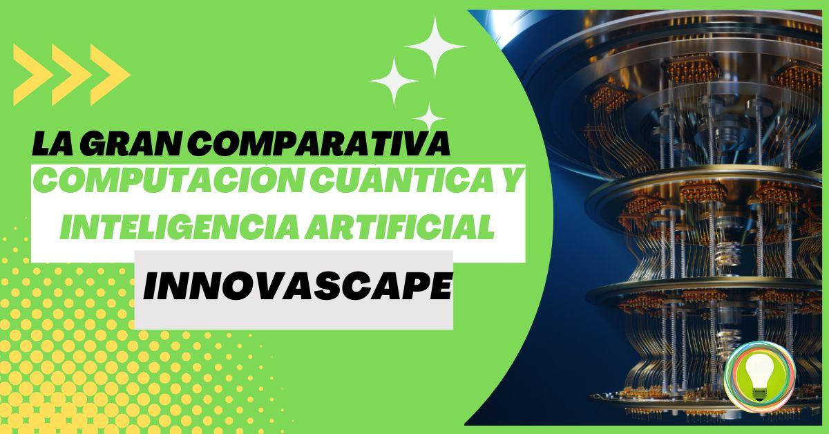 ¿cuál Es El Papel De La Computación Cuántica En La Inteligencia Artificial Innovascapeemk 1683